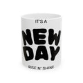 New Day Ceramic Mug – "It's a New Day" Inspirational Coffee Cup (11oz, 15oz)